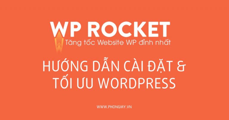 Hướng dẫn cài đặt và sử dụng plugin WP Rocket 2021